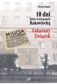 10 dni, kt�re wstrz�sn�y Rakowieck�