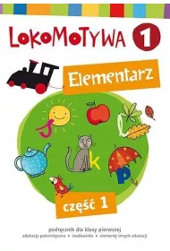 Lokomotywa 1. Elementarz. Cz�� 1. Szko�a podstawowa