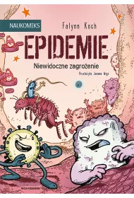 Naukomiks Epidemie - niewidoczne zagro�enie