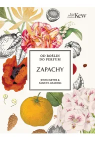 Zapachy. Od ro�lin do perfum