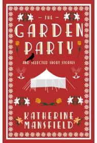The Garden Party and Selected Short Stories