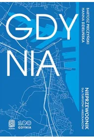 Gdynia. Nieprzewodnik dla turyst�w i mieszka�c�w