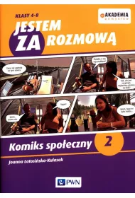 Jestem za rozmow�. Komiks spo�eczny 2. Akademia pomys��w. Klasy 4-8