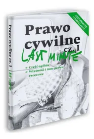 Prawo cywilne. Cz�� og�lna. W�asno�� i inne prawa rzeczowe. Last Minute