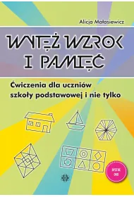 Wyt� wzrok i pami��. �wiczenia dla uczni�w szko�y podstawowej i nie tylko