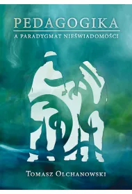 Pedagogika a paradygmat niewiadomoci
