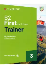 B2 First For Schools Trainer 3. Six Practice Tests without Answers with Digital Pack