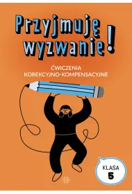 Przyjmuj� wyzwanie! Klasa 5 �wiczenia korekcyjno kompensacyjne