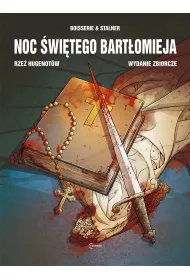 Noc �wi�tego Bart�omieja. Rze� Hugenot�w. Wydanie Zbiorcze
