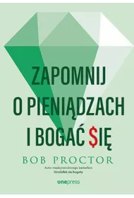 Zapomnij o pieni�dzach i boga� si�