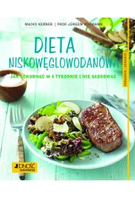 Dieta niskow�glowodanowa jak schudn�� w 4 tygodnie i nie g�odowa�
