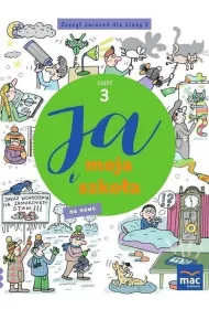 Ja i Moja Szko�a na nowo. Zeszyt �wicze�. Cz�� 3. Szko�a podstawowa. Klasa 2