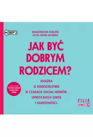 Audiobook CD MP3 Jak by� dobrym rodzicem?