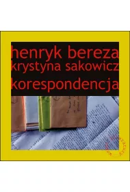 Henryk Bereza Krystyna Sakowicz Korespondencja
