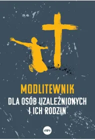 Modlitewnik dla os�b uzale�nionych i ich rodzin