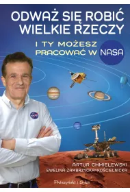 Odwa� si� robi� wielkie rzeczy. I ty mo�esz pracowa� w NASA