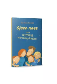 Ojcze nasz, czyli czy TATU� ma woln� chwilk�?
