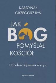 eBook Jak Bg pomyla Koci. Odnale si mimo kryzysu epub