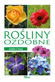 Ogr�d z pasj�. Ro�liny ozdobne