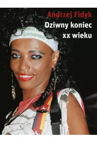 Dziwny koniec XX wieku