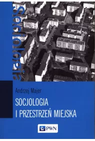 Socjologia i przestrze miejska