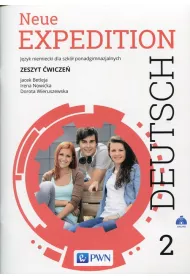 Neue Expedition Deutsch 2. Zeszyt �wicze�. J�zyk niemiecki dla liceum i technikum. Szko�y ponadgimnazjalne