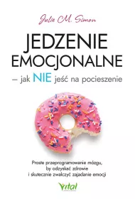 Jedzenie emocjonalne – jak NIE je�� na pocieszenie