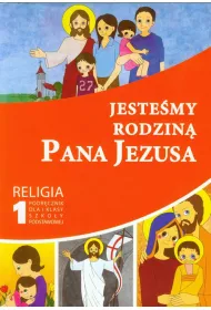 Jeste�my rodzin� Pana Jezusa. Religia. Klasa 1. Podr�cznik dla szko�y podstawowej