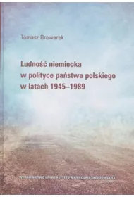 Ludno�� niemiecka w polityce pa�stwa polskiego wlatach 1945-1989