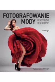 Fotografowanie mody. Praktyczny podrcznik