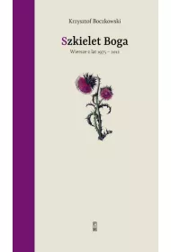 Szkielet Boga. Wiersze z lat 1975-2012