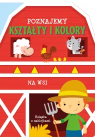 Poznajemy kszta�ty i kolory. Na wsi
