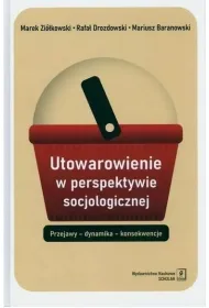 Utowarowienie w perspektywie socjologicznej TW