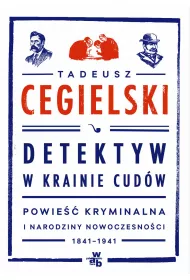 eBook Detektyw w krainie cudw. Powie kryminalna i narodziny nowoczesnoci (1841-1941) mobi epub