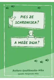 Pies ze schroniska A mo�e dwa