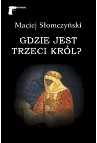 Gdzie jest Trzeci Kr�l?