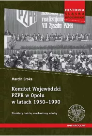 Komitet Wojew�dzki PZPR w Opolu w latach 1950-1990