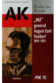 Nil genera� August Emil Fieldorf 1895-1953. Dow�dcy