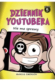 Nie ma sprawy. Dziennik Youtubera. Tom 5