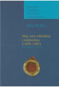 Akty Unii Wileskiej I Mielnickiej (1499-1501). Dokumenty I Studia