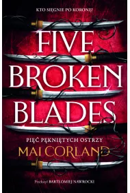 Pi pknitych ostrzy. Five Broken Blades. The Broken Blades. Tom 1