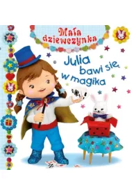 Ma�a dziewczynka. Julia bawi si� w magika