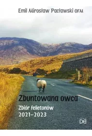 Zbuntowana owca. Zbi�r felieton�w 2021-2023