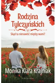Rodzina Tylczy�skich. Tom 2: Sk�d ta nienawi�� mi�dzy wami?