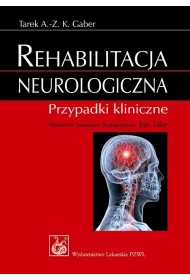 Rehabilitacja neurologiczna. Przypadki kliniczne