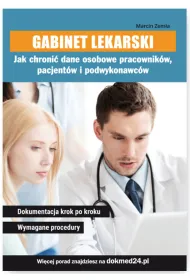 Gabinet lekarski. Jak chroni� dane osobowe pracownik�w, pacjent�w i podwykonawc�w