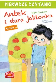 Pierwsze czytanki. Antek i stara jab�onka