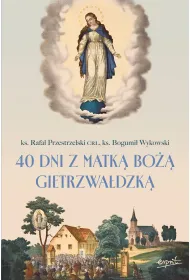 40 dni z Matk� Bo�� Gietrzwa�dzk�