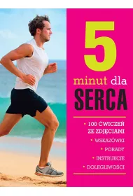 5 minut dla serca. 100 �wicze� ze zdj�ciami