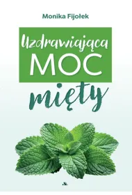 Uzdrawiaj�ca moc mi�ty